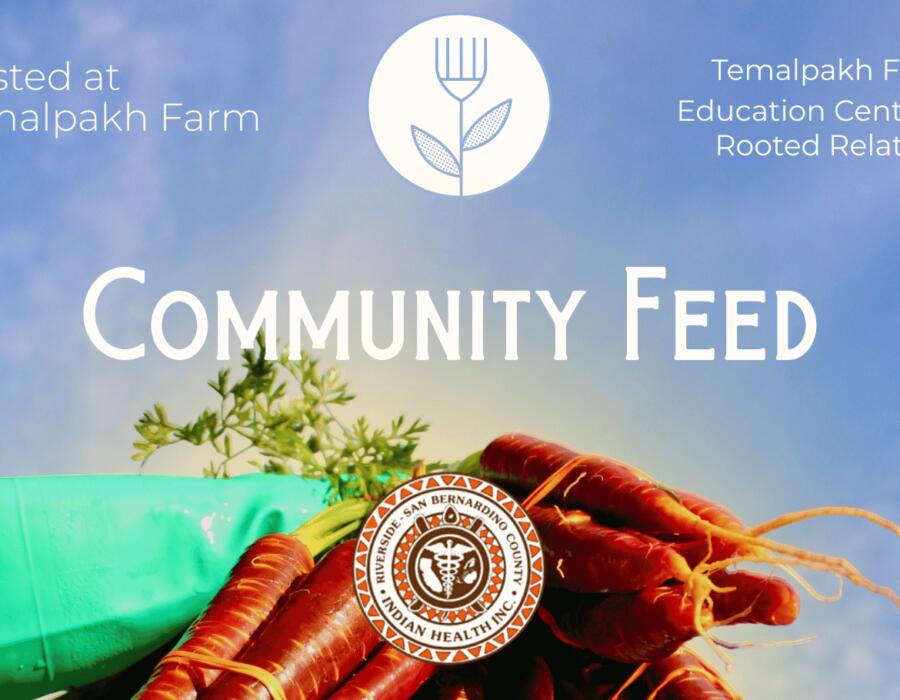 Temalpakh Farm and RSBCIHI’s “Rooted Relatives” Program Partner to Host Community Feed and Cultural Workshop