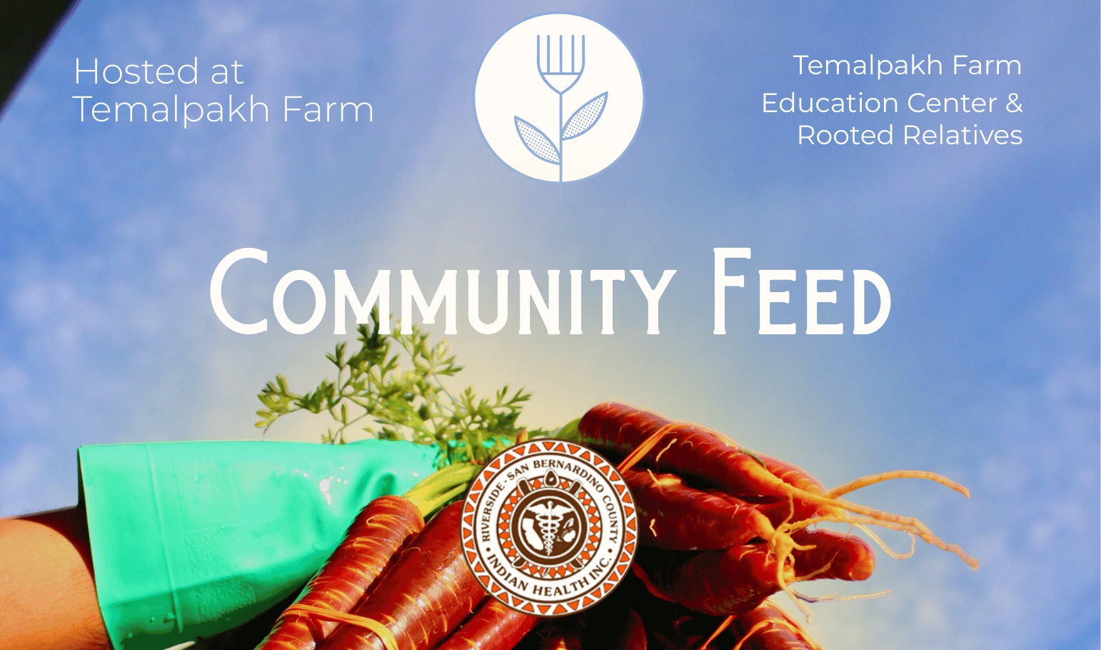 Temalpakh Farm and RSBCIHI’s “Rooted Relatives” Program Partner to Host Community Feed and Cultural Workshop