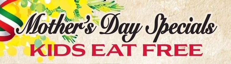 Mother’s Day Specials at Mario’s Italian Cafe – Kids Eat Free!
